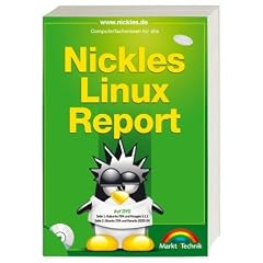 Nickles Linux Report 2007 / 2008. Steigen Sie jetzt um...