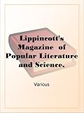 Lippincott's Magazine  Of Popular Literature And Science, October, 1877, Vol. XX. No. 118