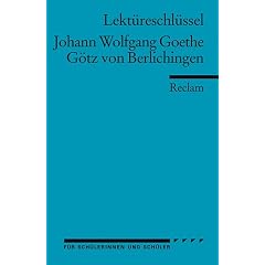 Johann Wolfgang Goethe: G�tz v. Berlichingen. Lekt�reschl�ssel