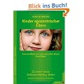 Kinder egozentrischer Eltern: Eine Kindheit mit narzisstischen Eltern bew�ltigen. Zu einem neuen Selbstverst�ndnis finden