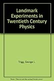 Landmark experiments in twentieth century physics