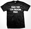 Fuck You You Fucking Fuck T-shirt, Men's Hilarious Funny Shirts (Many Colors Available)