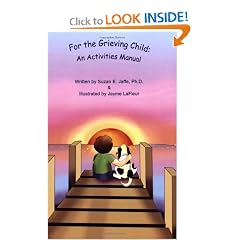 For the Grieving Child: An Activities Manual