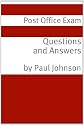 Postal Exam Questions and Answers (Covers Exam 473-E / 230 / 238 / 240 / 710 / 916)