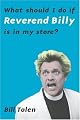 What Should I Do if Reverend Billy Is in My Store?