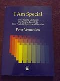 I Am Special Introducing Children and Young People To Their Autistic Spectrum Disorder