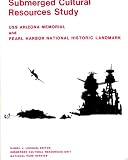 Submerged Cultural Resources Study: USS Arizona Memorial and Pearl Harbor Nation