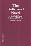 The Hollywood novel : a critical guide to over 1200 works with film-related themes or characters, 1912 through 1994