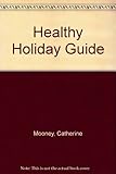 The healthy holiday guide