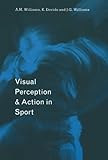 Visual perception and action in sport