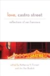 Love, Castro Street: Reflections of S...