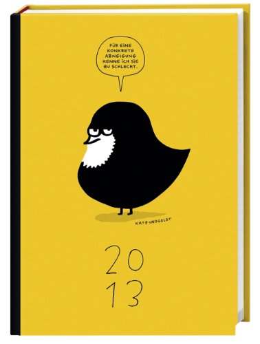 Heye Katz & Goldt Kalenderbuch 2013: Nicht gut?