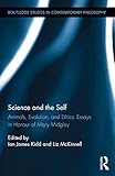 Science and the self : animals, evolution, and ethics : essays in honour of Mary Midgley
