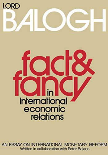 Fact and Fancy in International Economic Relations: An Essay on International Monetary Reform