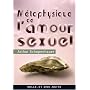 M�taphysique de l'amour sexuel de Arthur Schopenhauer