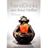 Trend Drinks: Mit Fotos von Oliver Schwarzwald