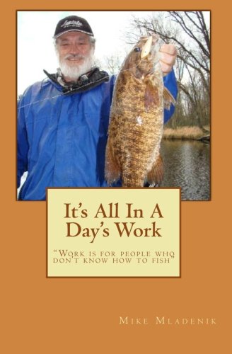It's All In A Day's Work: Work is for people who don't know how to fish