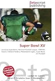 Super Bowl XV: Louisiana Superdome, National Football League, 1980 NFL Season, Oakland Raiders, Philadelphia Eagles, Super Bowl, Jim Plunkett