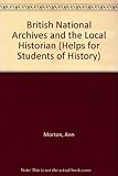British national archives and the local historian : a guide to official record publications
