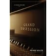 Grand Obsession: A Piano Odyssey