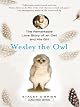 Wesley the Owl: The Remarkable Love Story of an Owl and His Girl