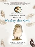 Wesley the Owl: The Remarkable Love Story of an Owl and His Girl