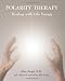 Polarity Therapy - Healing with Life Energy