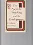 Apostolic Preaching and Its Developments:  Three Lectures With an Appendix on Eschatology and History