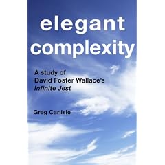 Elegant Complexity: A Study of David Foster Wallace's Infinite Jest