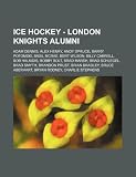 Ice Hockey - London Knights Alumni: Adam Dennis, Alex Henry, Andy Spruce, Barry Potomski, Basil McRae, Bert Wilson, Billy Carroll, Bob Halkidis, Bobby