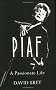 Piaf: A Passionate Life