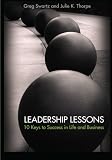 Leadership Lessons: 10 Keys to Success in Life and Business