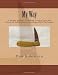 My Way: This book teaches a unique method of making a framelock or locking liner folding knife developed by a Toolmaker