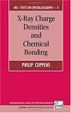 X-Ray Charge Densities and Chemical Bonding (International Union of Crystallography Texts on Crystallography , No 4)