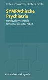 Produkt-Bild: SYMPAthische Psychiatrie: Handbuch systemisch-familienorientierter Arbeit