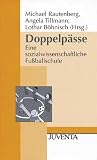 Produkt-Bild: Doppelp&auml;sse: Eine sozialwissenschaftliche Fu&szlig;ballschule (Juventa Paperback)