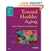 Toward Healthy Aging: Human Needs and Nursing Response (Toward Healthy Aging (Ebersole))