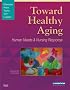 Toward Healthy Aging: Human Needs and Nursing Response (Toward Healthy Aging (Ebersole))