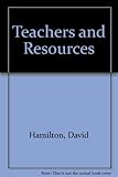 Teachers and resources : the views of 200 unpromoted teachers