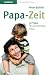 Image of Papa-Zeit. 52 Tipps für berufstätige Väter