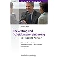 Ehevertrag und Scheidungsvereinbarung in Frage und Antwort: G�terstand, Unterhalt, Versorgungsausgleich und Zugewinn richtig regeln