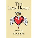 THE IRON HORSE: a novel