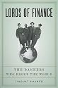 Lords of Finance: The Bankers Who Broke the World