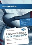 Power-Workshops: 3D in Photoshop - 8 Stunden Video-Training - Objekte gestalten, texturieren und in 2D integrieren - Uli Staiger