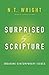 Surprised by Scripture: Engaging Contemporary Issues