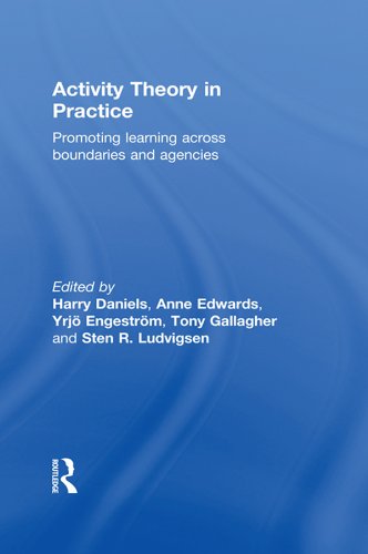 Activity Theory in Practice: Promoting Learning Across Boundaries and Agencies