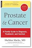 Prostate and Cancer: A Family Guide to Diagnosis, Treatment, and Survival