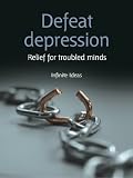 Defeat Depression (52 Brilliant Ideas): Tips and Techniques for Beating the Blues