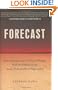 Forecast: The Consequences of Climate Change, from the Amazon to the Arctic, from Darfur to Napa Valley