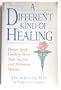 A Different Kind of Healing: Doctors Speak Candidly About Their Successes With Alternative Medicine